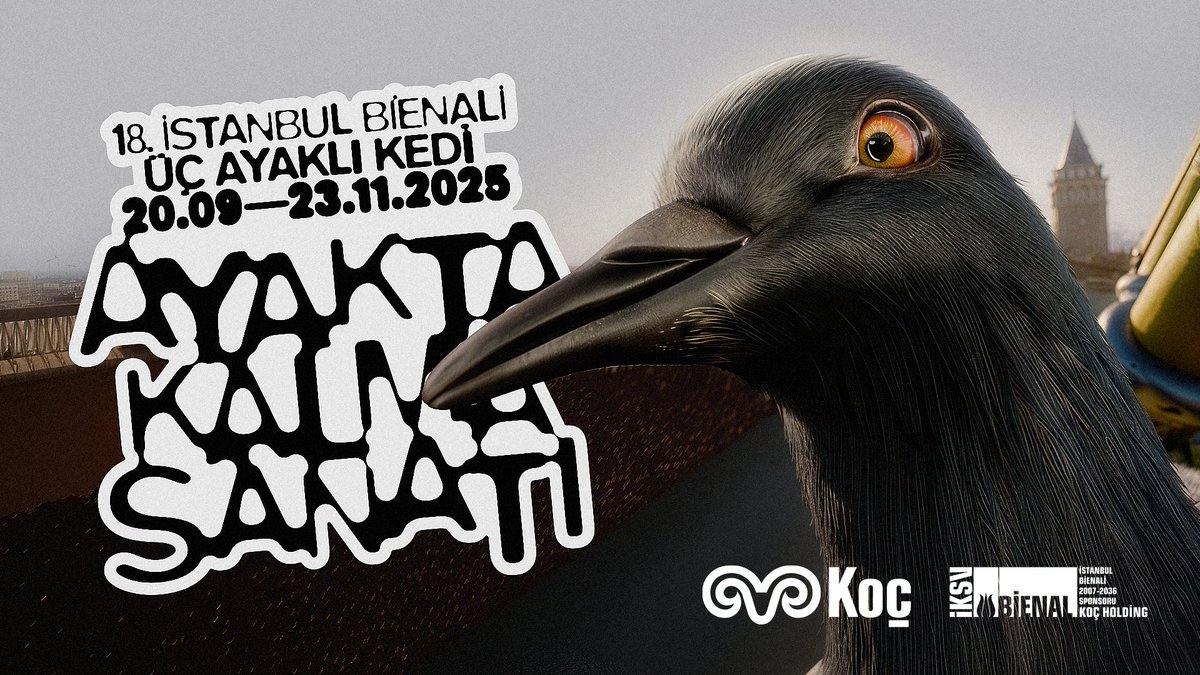 Ayakta Kalma Sanatı 18. İstanbul Bienali Üç Ayaklı Kedi Koç Holding sponsorluğunda 20 Eylül – 23 Kasım 2025 Dâvetlimizsiniz