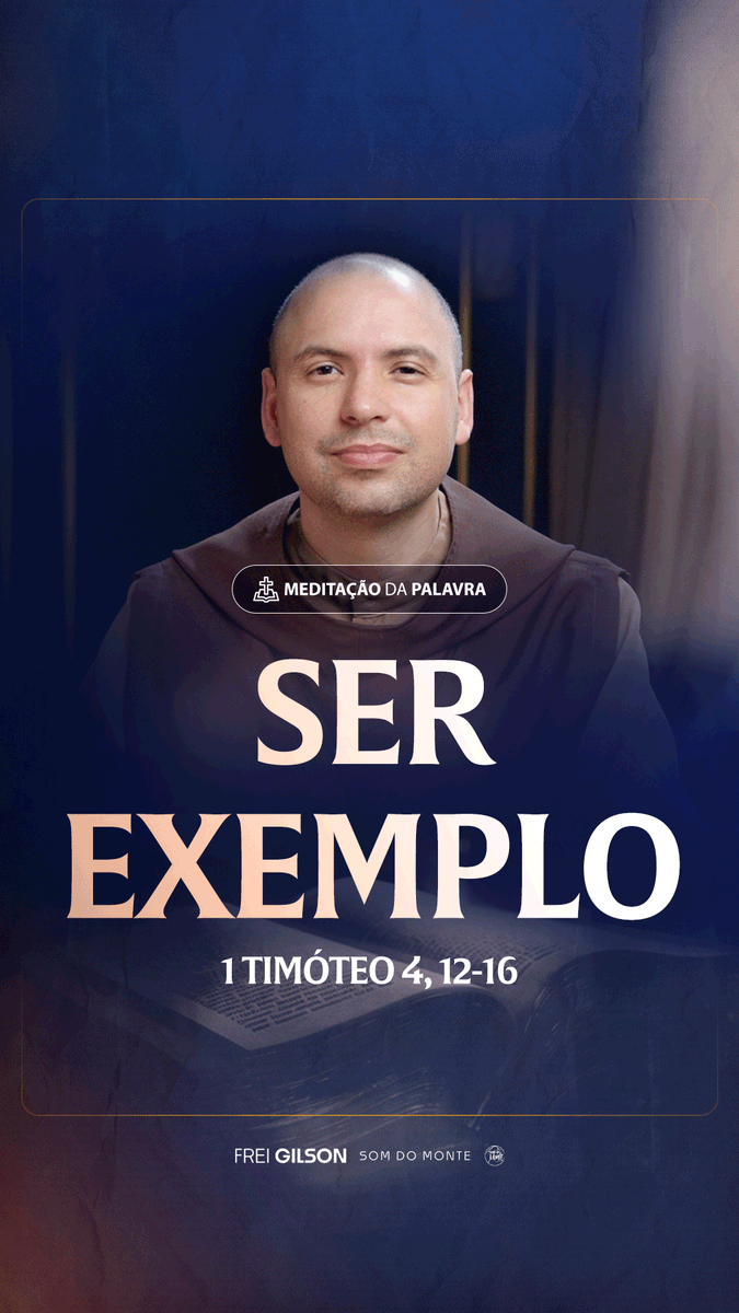 Ser exemplo | (1Timóteo 4, 12-16) #2472 Passagens Complementares: I Coríntios 11,1 Tito 2,7-8 Mateus 5,16 I Pedro 5,2-3