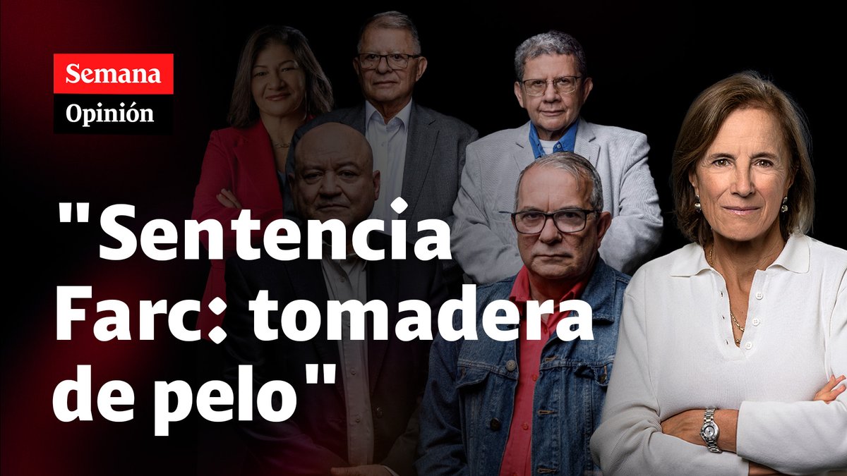 “Sentencia contra Farc, tomadura de pelo y monumento a la impunidad. Al final la JEP es la justicia que quería la guerrilla”: Salud Hernández-Mora