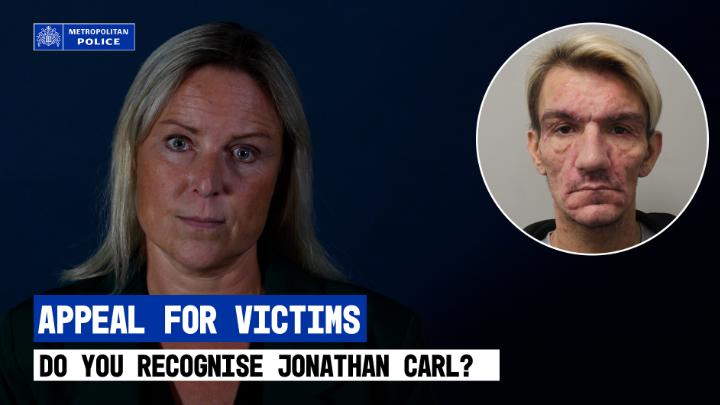 We are appealing for men to come forward following the sentencing of Jonathan Carl for rape and the reckless transmission of HIV. We advise anyone who may believe they are a victim or has had contact with Jonathan Carl that they are concerned about to speak to us – you will be listened to. We remain extremely concerned about the wellbeing of those who may have been victims and have not yet been identified. You can contact police via survivors@met.police.uk or you can seek confidential support through NHS sexual health services or HIV charities. We want to seek justice against this dangerous predator.