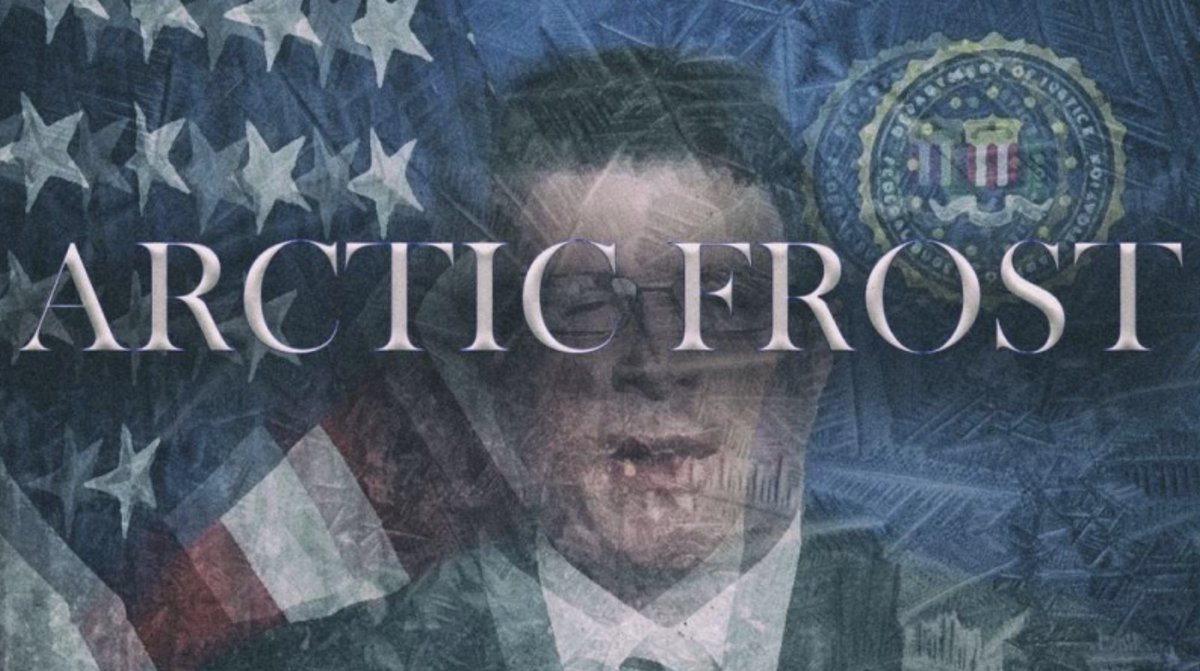 THE TYRANNY OF ARCTIC FROST – SPECIAL REPORT Operation served as the blueprint for weaponizing federal power against political dissent. » ʙʀᴇᴀᴋɪɴɢ ɴᴇᴡs: