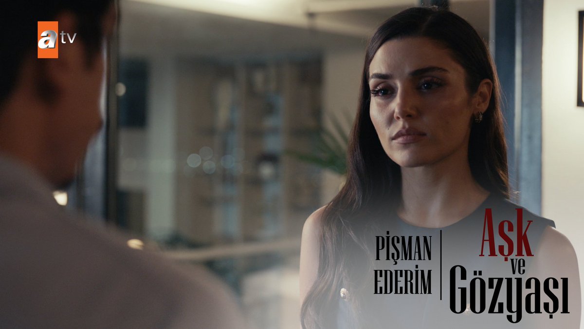 "Uğraşamazsın, pişman ederim!" #AşkveGözyaşı Aşk ve Gözyaşı