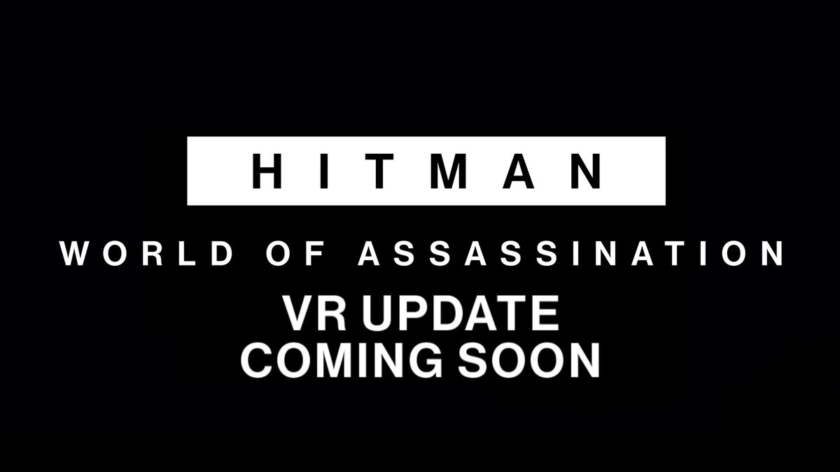 Stay alert, Agents. A VR update is headed your way soon. #HITMAN #Agent47