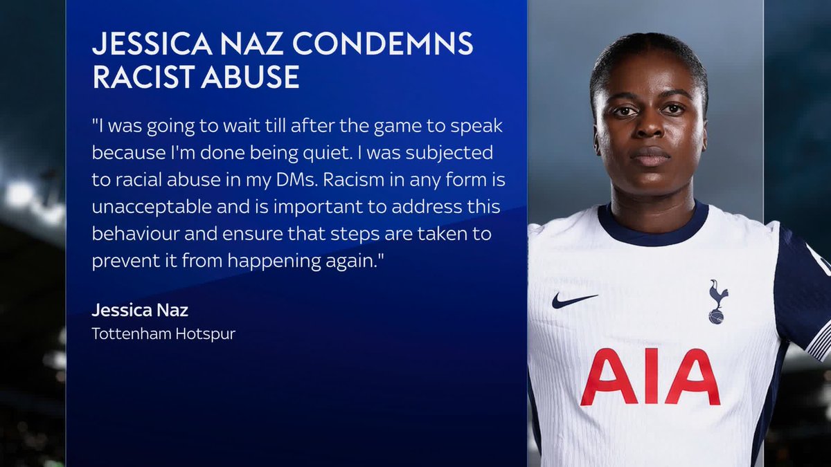 Jessica Naz says that she is 'done being quiet' after receiving racist abuse on social media. Tottenham Hotspur have offered the player their full support as they work with the authorities and social media platforms to identify those responsible.