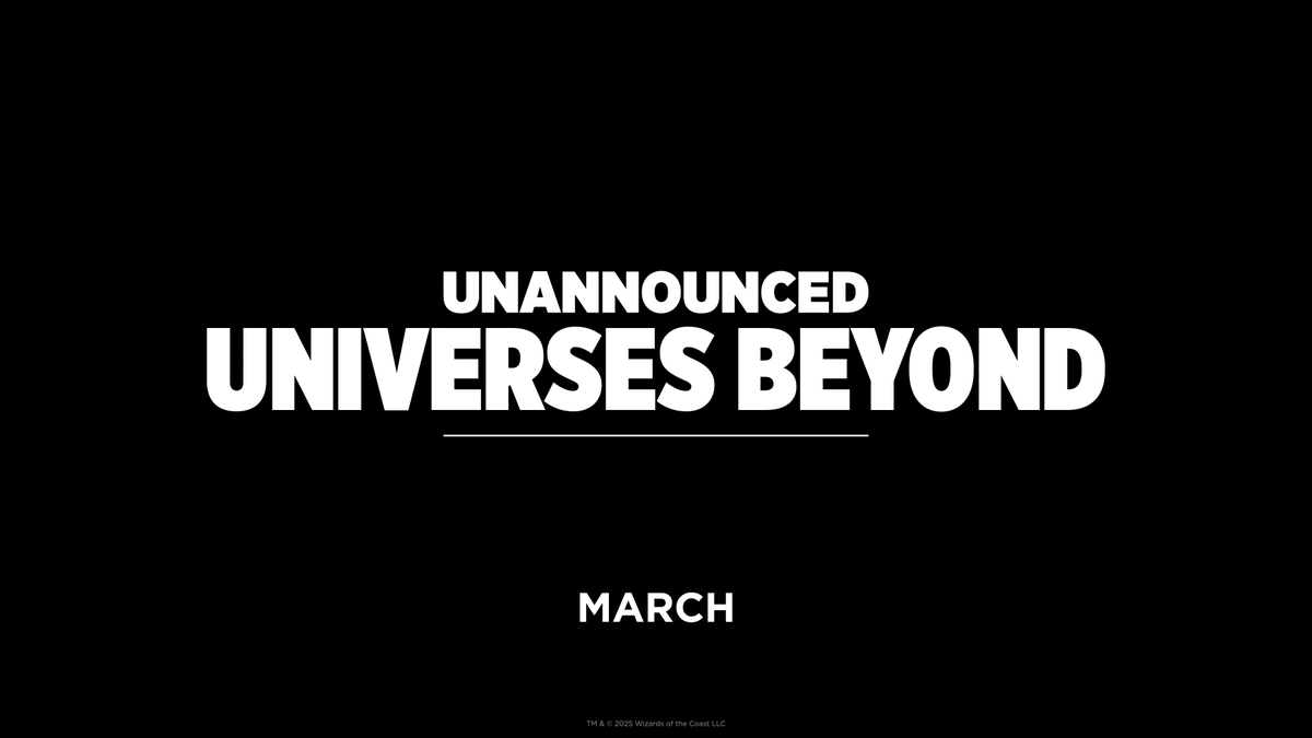 The second set of the year is an unannounced Universes Beyond set dropping in March. Don't worry, you won't have to wait long to learn more. We'll unveil this particular secret at New York Comic-Con on October 10th!