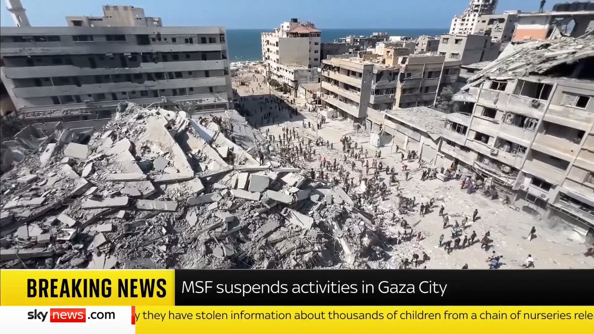BREAKING: Medecins Sans Frontieres (MSF) says it has been forced to suspend its vital medical activities in Gaza City by "the relentless Israeli offensive". 📺 Sky 501 and YouTube