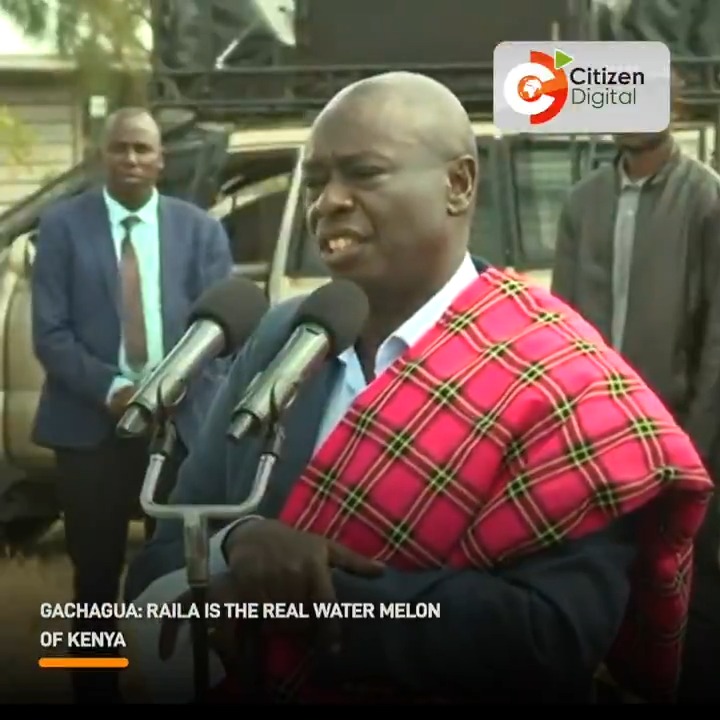 Gachagua: Raila is the real watermelon of Kenya