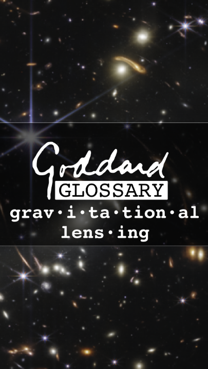 Learn more about gravitational lensing in this NASA Goddard Glossary!