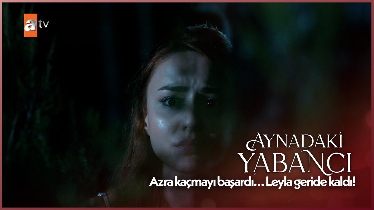 Azra için kaçışın bedeli, Leyla’yı geride bırakmak oluyor… 😔 #AynadakiYabancı atv