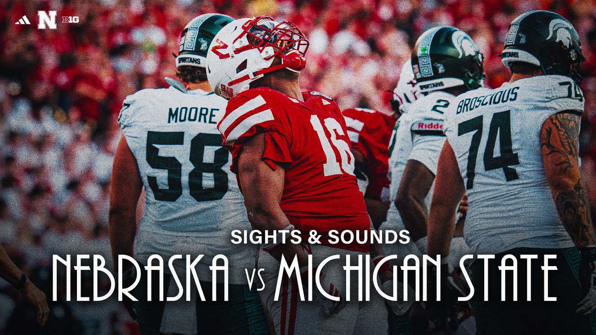 Sights &amp; Sounds 2025: Nebraska vs Michigan State