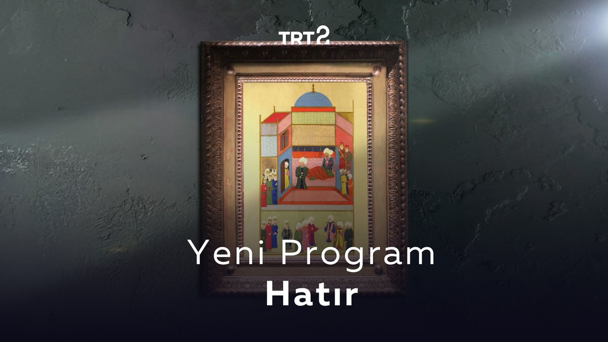 Türk resim sanatının önde gelen tablolarına farklı bir bakış… Türk resmindeki zanaat unsurlarının incelendiği “Hatır” yakında TRT 2’de!