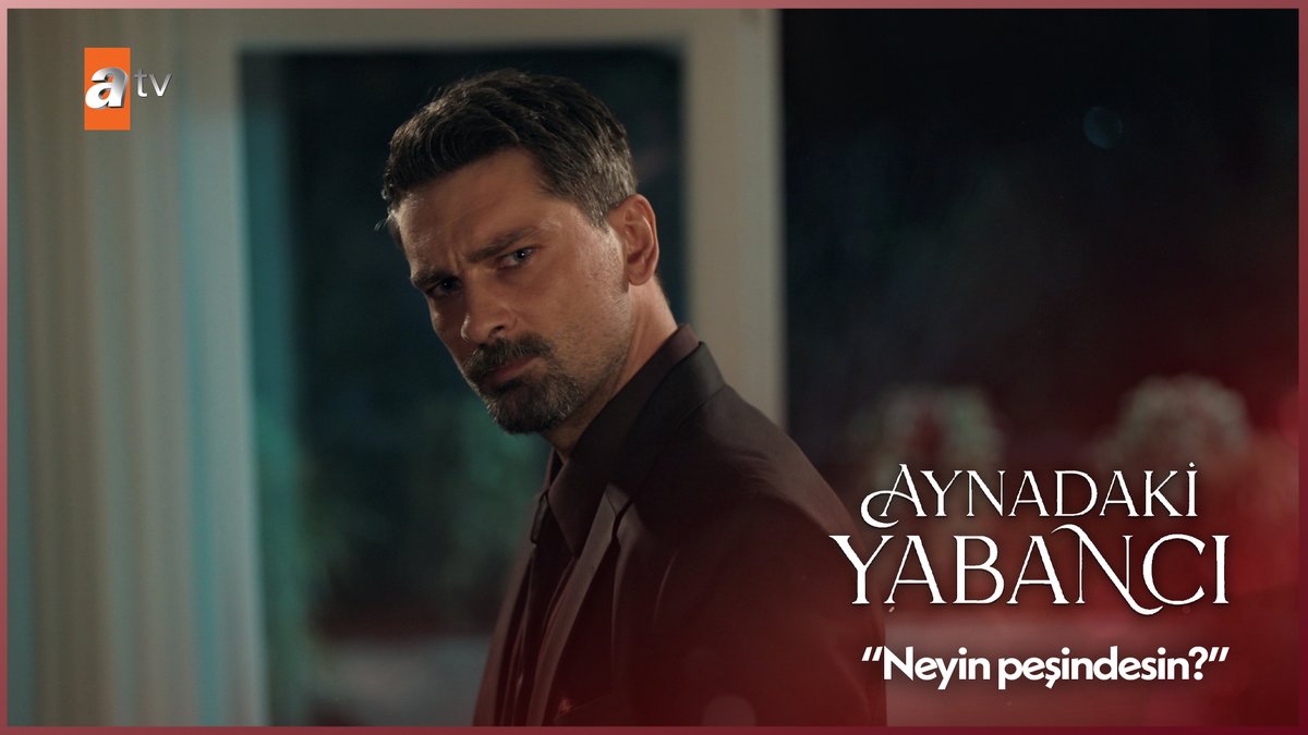 "Neyin peşindesin?" #AynadakiYabancı atv