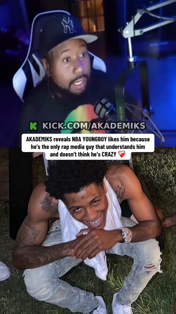 AKADEMIKS reveals NBA YOUNGBOY likes him because he's the only rap media guy that understands him and doesn't think he's CRAZY