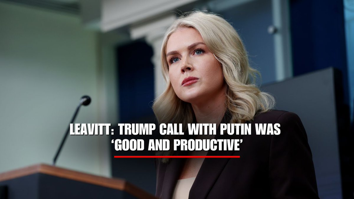 BREAKING: White House press secretary Karoline Leavitt says President Trump’s call with Russian President Vladimir Putin was “good and productive,” and that more meetings between U.S. and Russian officials are in the works.