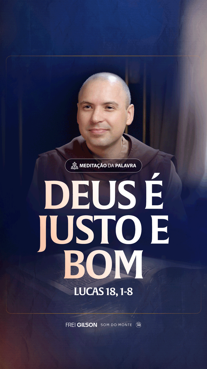 Deus é justo e bom | (Lucas 18, 1-8) #2503 | Meditação da Palavra Passagens Complementares: Mateus 7,7-11