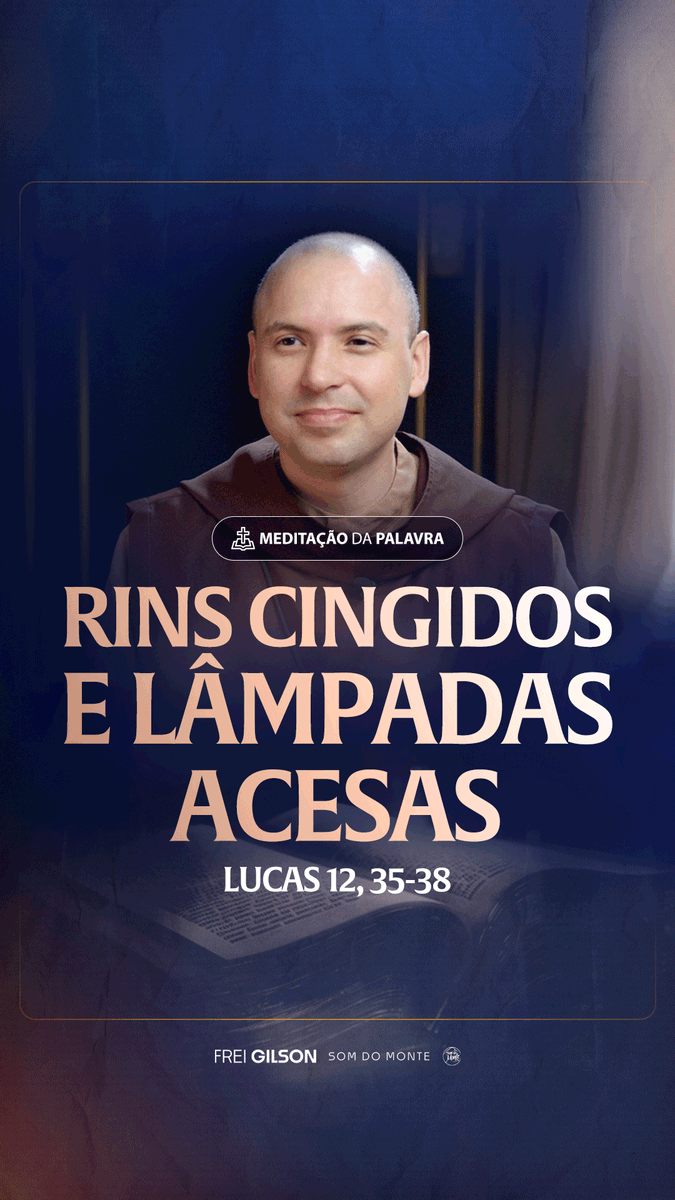 Rins cingidos e lâmpadas acesas | (Lucas 12, 35-38) #2505 | Meditação da Palavra Passagens Complementares: João 14,1 Lucas 21,34 Romanos 13,12-14