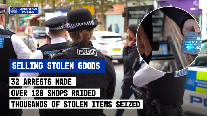 More than 120 shops raided. Hundreds of thousands of pounds of goods seized. 32 arrests. Retail crime impacts everyone, from local businesses to national chains. Last week, we ran the Met’s largest-ever operation targeting organised shoplifting gangs. These gangs steal goods to order for rogue shopkeepers. In one shop alone, we found a secret compartment containing an estimated £50,000 worth of stolen gaming consoles. This is how we tackle the issues that matter to you most. This is policing with purpose.