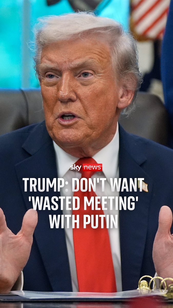 Donald Trump says he doesn't want a 'wasted meeting' with Putin.
