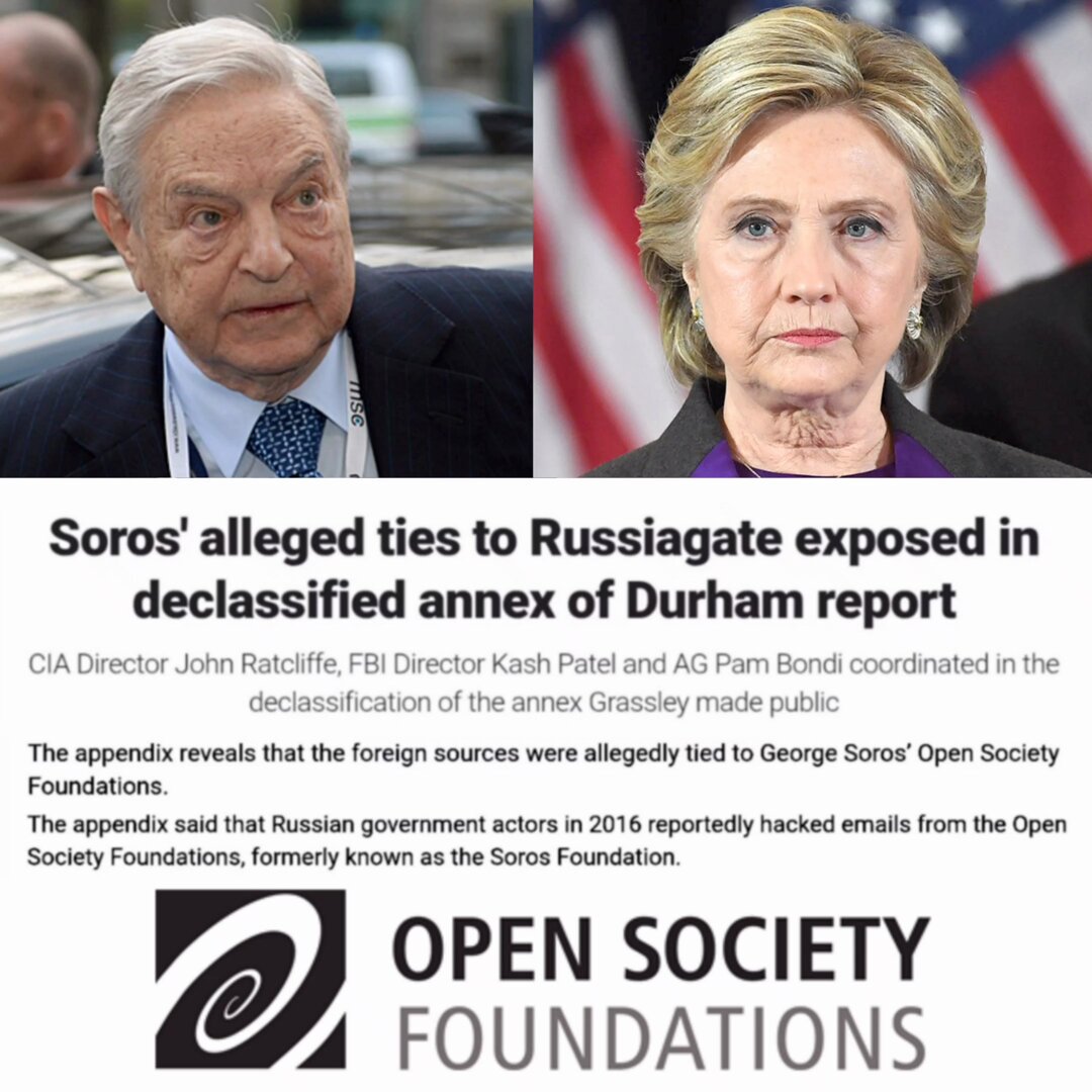 Hillary CLINTON, George SOROS, and his Open Society Foundation, tied to Russian Collusion Hoax against Trump. ",,,HRC approved Julia's idea about Trump and Russian hackers hampering U.S. elections. That should distract people from her own missing email, especially if the affair goes to the Olympic level..." - Leonard from Open Society Foundation (Declassified Durham Annex) John Brennan, who was CIA director at the time under Obama, then went on national television to defend himself saying that there was absolutely no conspiracy, immediately after the Durham Annex was released, which exposed that U.S. intelligence intercepted these emails, the FBI knew about the emails, and did nothing, not even an investigation, and dismissed all of it. John Brennan will be the next to fall, then the rest will follow. They're all cooked.