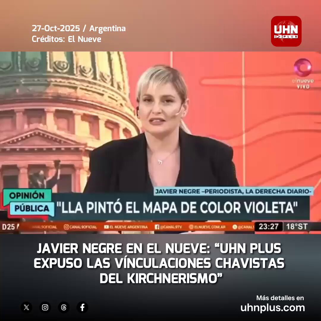 🇦🇷🇺🇸‼️ | En entrevista en El Nueve de Argentina, el periodista y co-propietario de UHN Plus, Javier Negre, defendió la independencia y el rigor del medio al recordar que fue UHN Plus, junto a La Derecha Diario, quien publicó audios y videos que vinculan al kirchnerismo con presunta financiación chavista y dinero del narcotráfico.