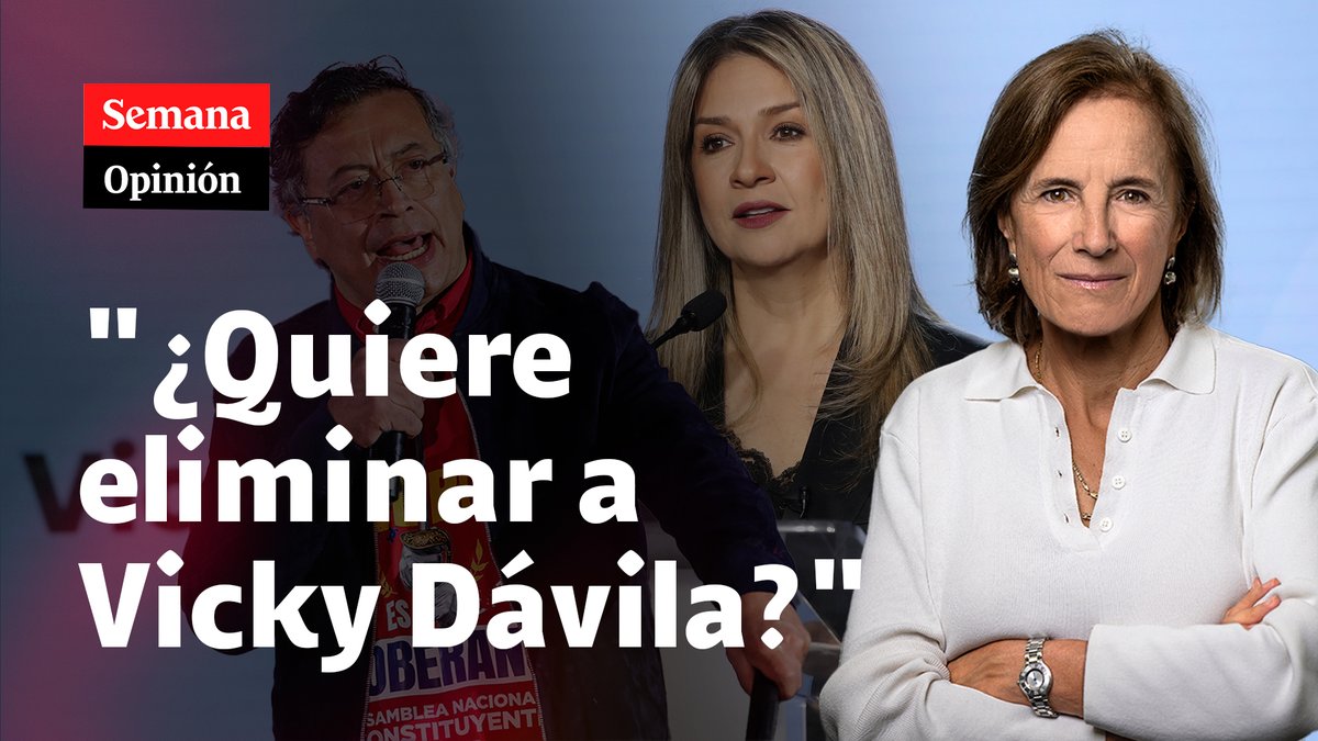“Aunque Petro no está siempre en sus cabales, el ataque virulento a Vicky Dávila, cargado de mentiras y calumnias, lo hizo de manera consciente”: Salud Hernández-Mora.