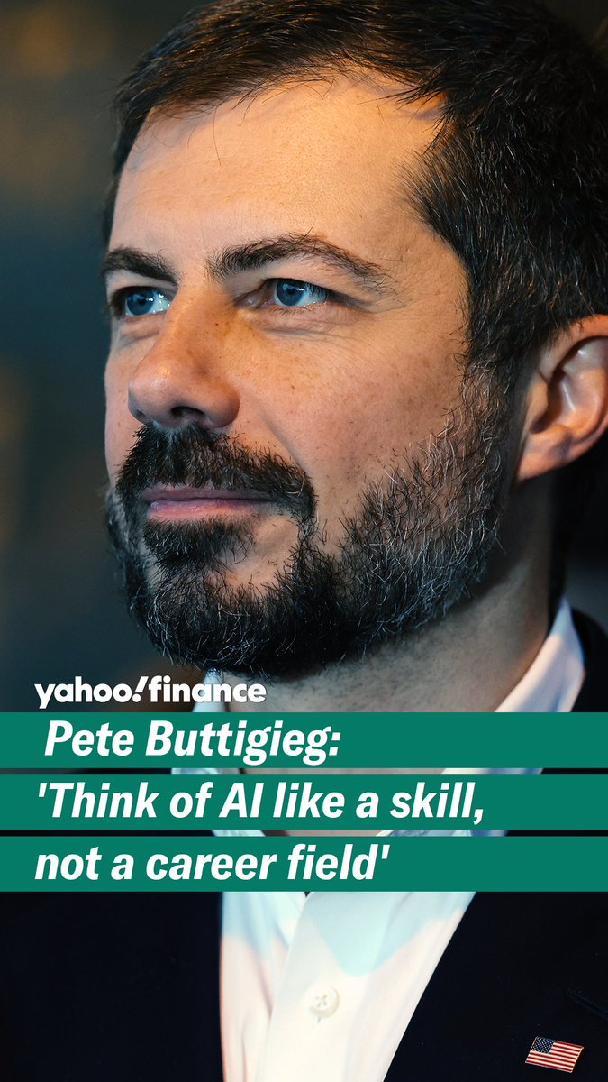"Think of AI like a skill, not a career field," former Secretary of Transportation Pete Buttigieg told Yahoo Finance. More Warrior Money: