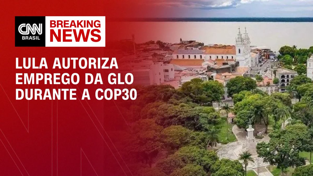 Lula decreta GLO em Belém para segurança da COP30; assista #LiveCNNBrasil