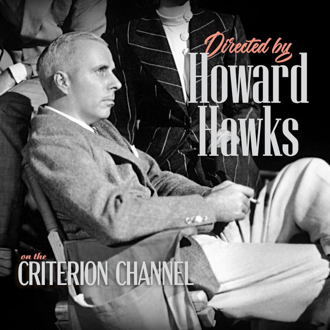 Evening viewing recommendation? On Criterion Channel, enjoy our new Directed by Howard Hawks collection! Both a consummate popular entertainer and an auteur so distinctive he inspired his own adjective, Hawks built his movies around an exuberant, loose-limbed spirit of collaboration and improvisation, driven by the sparky banter and freewheeling interplay of charismatic stars at their best.