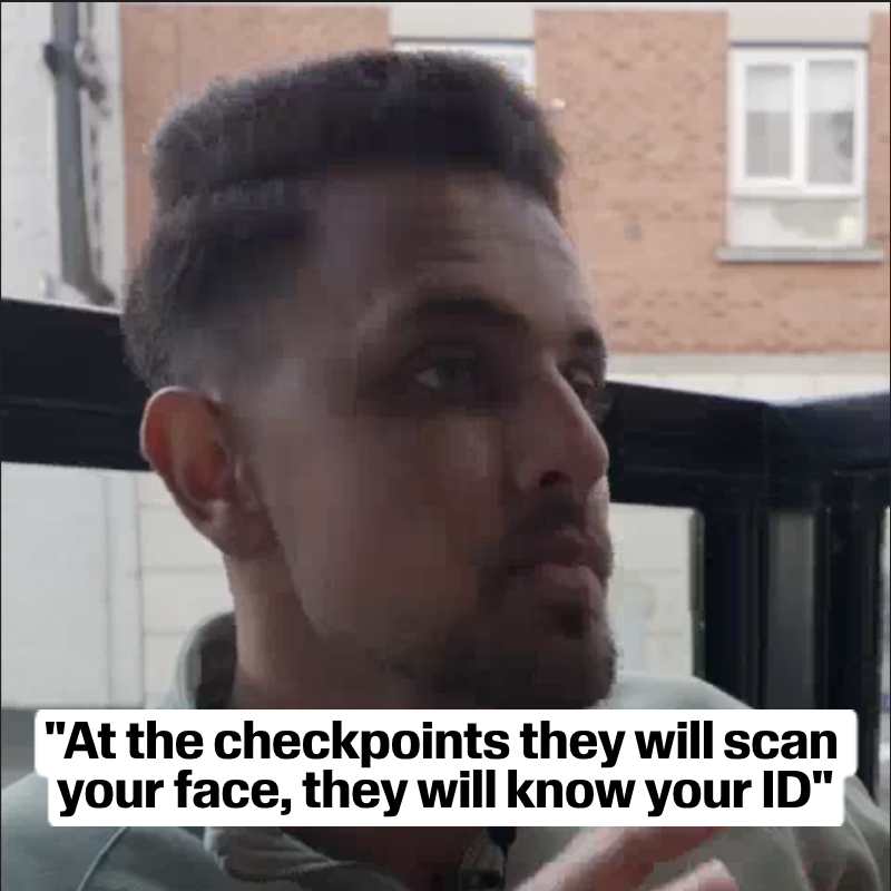 “At the checkpoints they will scan your face, they will know your ID”. Hamza Salha | Omar Aziz