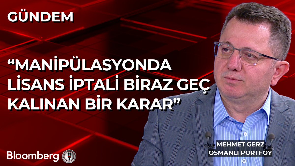 Osmanlı Portföy - Mehmet Gerz: 📍 Manipülasyonda lisans iptali biraz geç kalınan bir karar