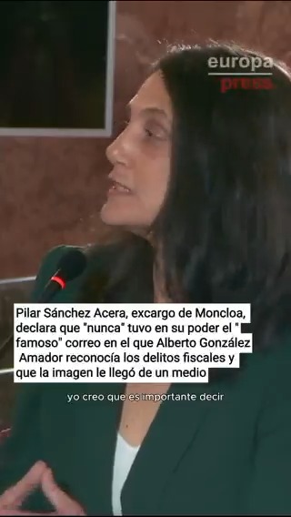Pilar Sánchez Acera, excargo de Moncloa, declara que "nunca" tuvo en su poder el "famoso" correo en el que Alberto González Amador reconocía los delitos fiscales y que la imagen le llegó de un medio