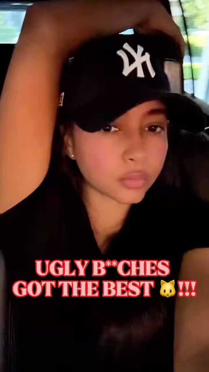 Ugly B**ches Got The Best 🐱