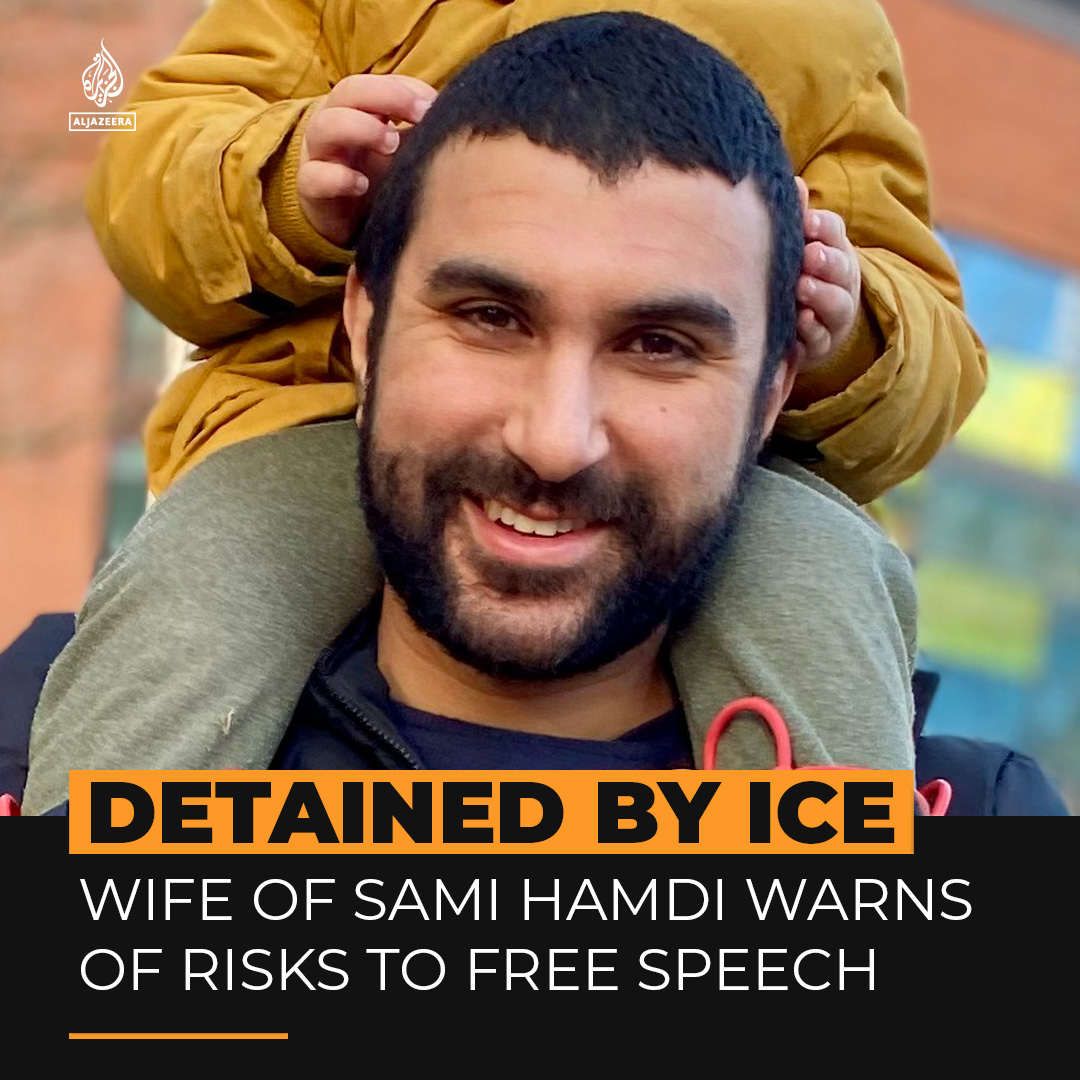 Soumaya Hamdi, the wife of pro-Palestinian commentator and journalist Sami Hamdi, told Al Jazeera that his detention by US immigration authorities poses a threat to every American citizen and visitor to the country.