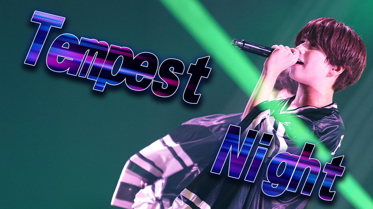 ◤◢◤◢◤◢◤◢◤◢◤◢◤◢ 【LIVE VIDEO】 Tempest Night/ DTB ▶︎ YouTube ◤◢◤◢◤◢◤◢◤◢◤◢◤◢