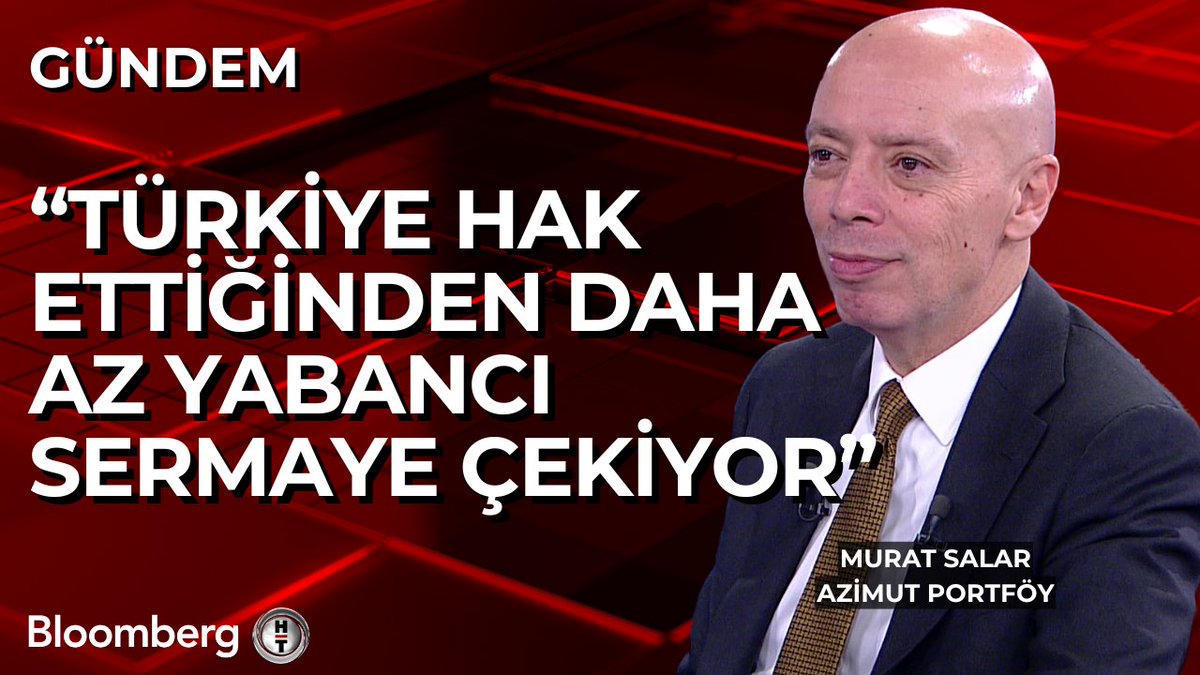 Azimut Portföy - Murat Salar: 📍 Türkiye hak ettiğinden daha az yabancı sermaye çekiyor