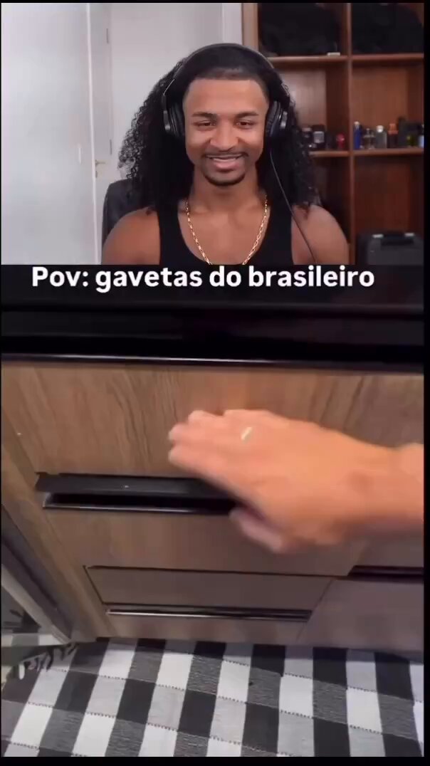 toda gaveta do brasil segue a mesma configuração de fábrica né kkkkkkkkkkkk