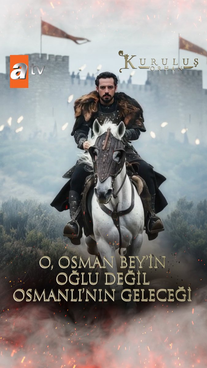 O, Osman Bey'in oğlu değil Osmanlı'nın geleceği⚔️ #KuruluşOrhan yeni bölümüyle yarın akşam 20.00'de atv’de! 🔥 atv