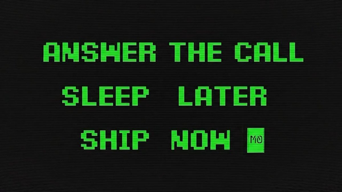 Answer the call. Sleep later. Ship now. You can shape the entire world from your bedroom.