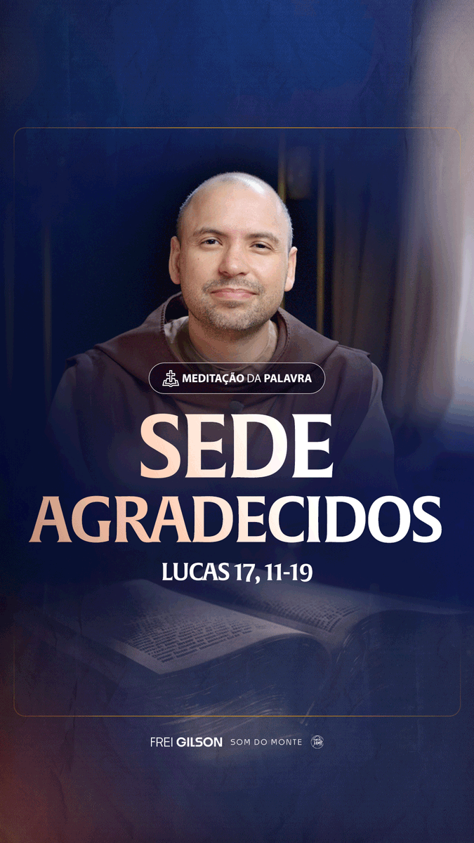 Sede agradecidos | (Lucas 17, 11-19) #2527 | Meditação da Palavra Passagens Complementares: Romanos 1,21 I Tessalonicenses 5,18