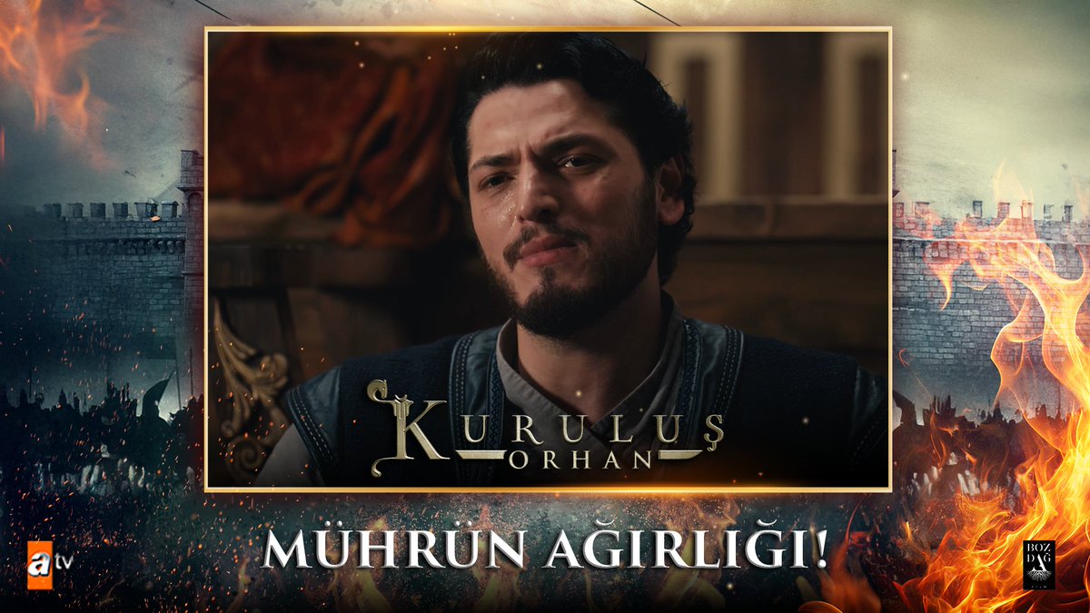 “Aklımla yüreğim cenk eder ağabey…” #KuruluşOrhan atv Bozdağ Film