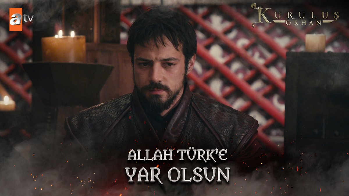 "Allah Türk'e yar olsun... Dedi uğurlar olsun!" #KuruluşOrhan atv