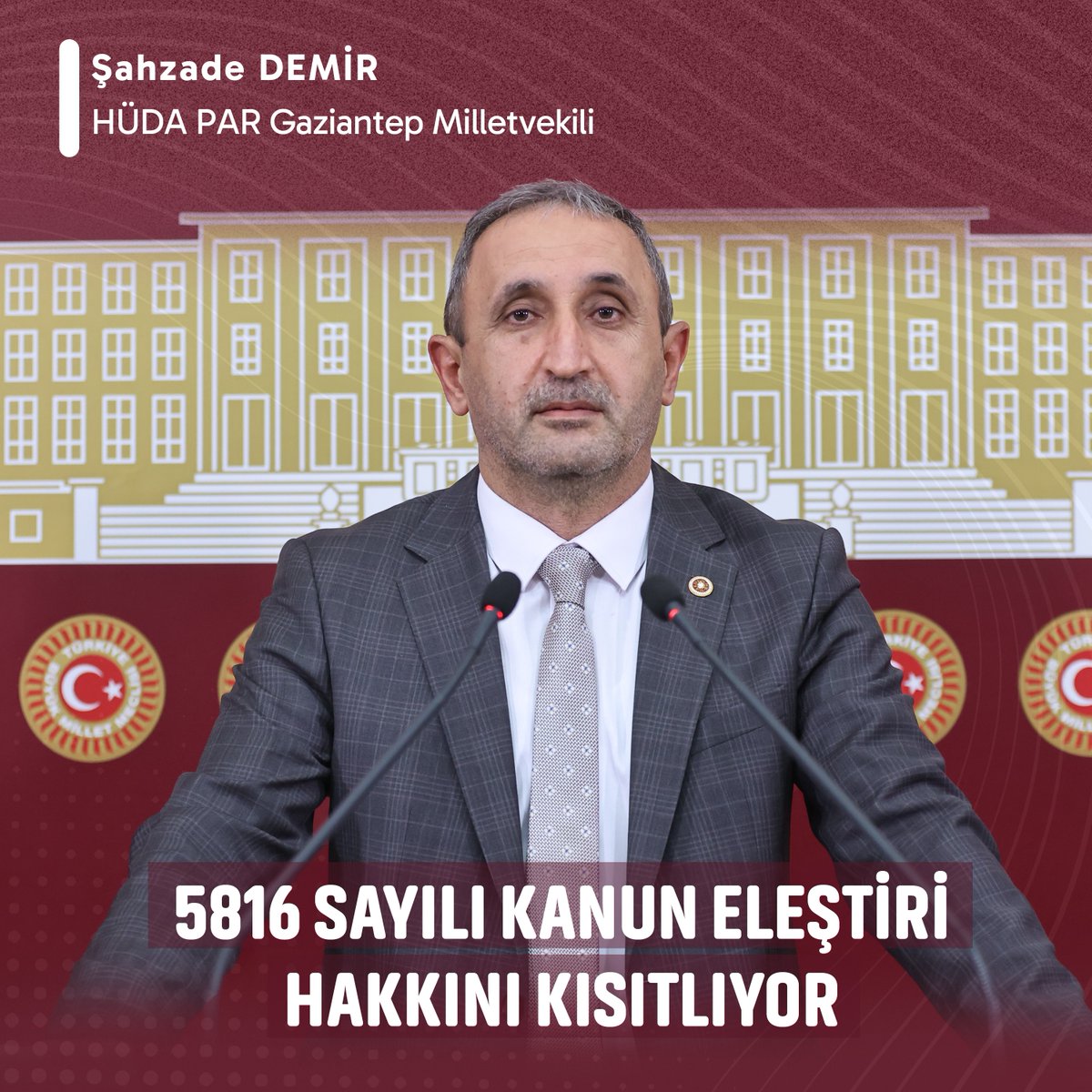 Gaziantep Milletvekilimiz Şahzade Demir: 5816 sayılı kanunun uygulanmasında, eleştiri ile hakaret arasında ayrım gözetilmeden bireylerin yargılanması ve cezalandırılması ciddi mağduriyetlere yol açmaktadır.