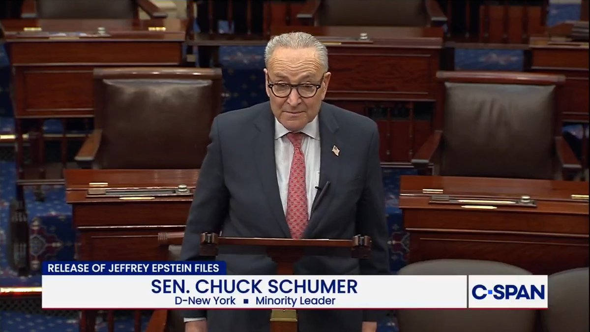 .Chuck Schumer: “The American people have waited a very long time for this… As soon as the House sends us the Epstein bill, the Senate should move without delay to pass it unamended and send it on to the President’s desk to sign it into law."