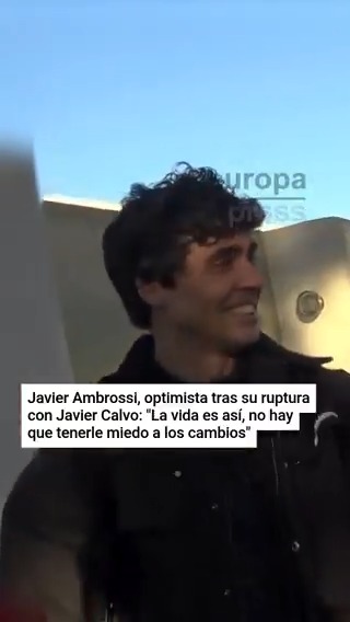 Javier Ambrossi, optimista tras su ruptura con Javier Calvo: "La vida es así, no hay que tenerle miedo a los cambios"