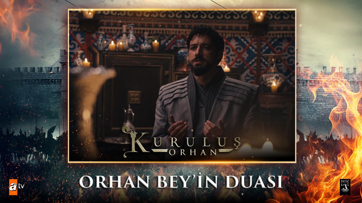 “Kalbim ateşle sınanacaksa sına ama o ateşte beni pişir ya Rabbi, yakma…” #KuruluşOrhan atv Bozdağ Film