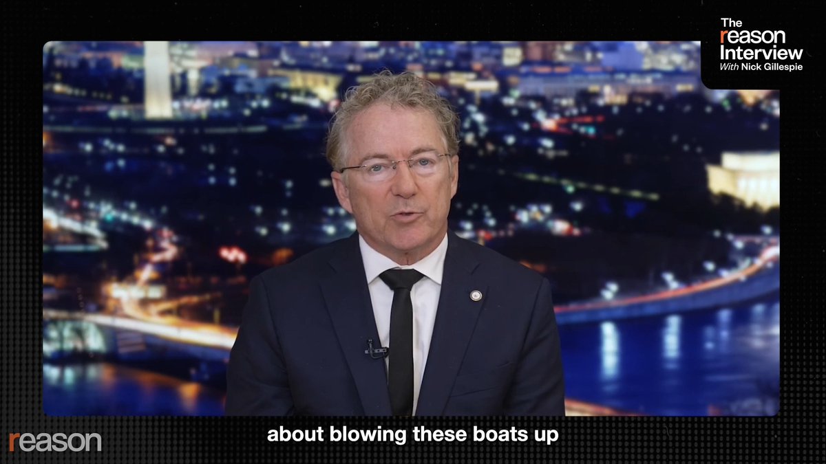 "The most important statistic that should give people pause about blowing these boats up is that when the Coast Guard boards vessels off of Miami or off of San Diego, 1 in 4 vessels they board does not have drugs." Rand Paul tells me at reason