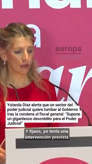 Yolanda Díaz alerta que un sector del poder judicial quiere tumbar al Gobierno tras la condena al fiscal general: “Supone un gigantesco descrédito para el Poder Judicial”