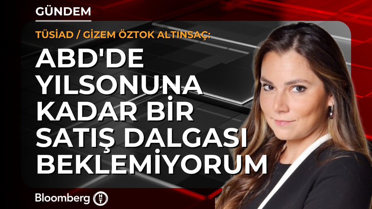 TÜSİAD Başekonomisti Gizem Öztok Altınsaç: 📍 ABD'de yılsonuna kadar bir satış dalgası beklemiyorum 📍 Önümüzdeki yıl neredeyse 100 baz puana yakın bir fed faiz indirimi süreci görebiliriz