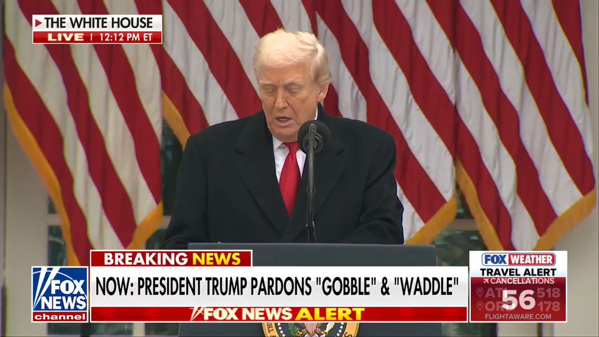 PRESIDENT TRUMP: “The turkeys being pardoned today go by the names of Gobble and Waddle. When I first saw their pictures, I thought we should send them... Well, I shouldn’t say this. “I was going to call them Chuck and Nancy. But then I realized I wouldn’t be pardoning them. I would never pardon those two people — I wouldn’t care what Melania told me: ‘Darling, I think it would be a nice thing to do.’ “I won’t do it, darling.”