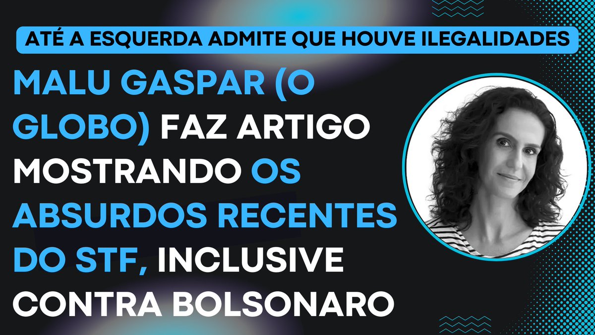 ABSURDO! Malu Gaspar (O Globo) faz artigo mostrando os absurdos recentes do STF, inclusive contra Bolsonaro.